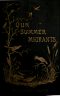 [Gutenberg 59567] • Our Summer Migrants / An Account of the Migratory Birds Which Pass the Summer in the British Islands.